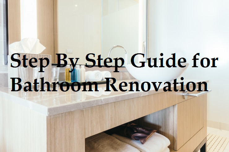 Step By Step Guide For Bathroom Renovations